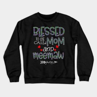 Blessed To be called Mom and meemaw Crewneck Sweatshirt